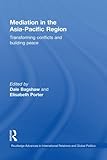 Cover of Mediation in the Asia-Pacific Region: Transforming Conflicts and Building Peace (Routledge Advances in International Relations and Global Politics)