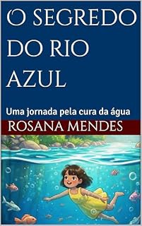 Livro O segredo do rio azul: Uma jornada pela cura da água
