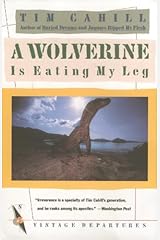 A Wolverine Is Eating My Leg (Vintage Departures) Kindle Edition