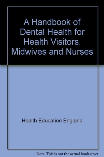 A Handbook of Dental Health for Health Visitors, Midwives and Nurses