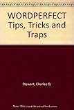 WordPerfect tips, tricks, and traps by 