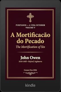 Livro A Mortificação do Pecado (Puritanos - A Vida anterior Livro 5)