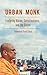 Urban Monk: Exploring Karma, Consciousness, and the Divine - Book by Pandit Dasa