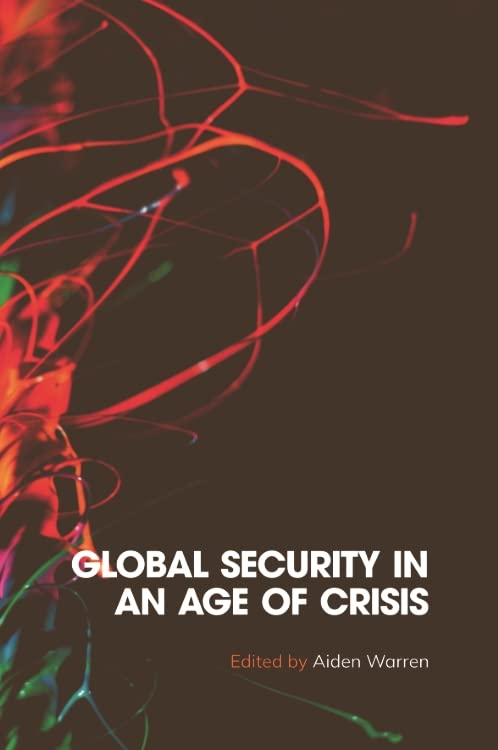 Global Security in an Age of Crisis (English Edition)