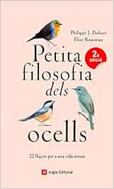 Petita Filosofia Dels Ocells: 22 lliçons per a una vida serena: 75 (Inspira)