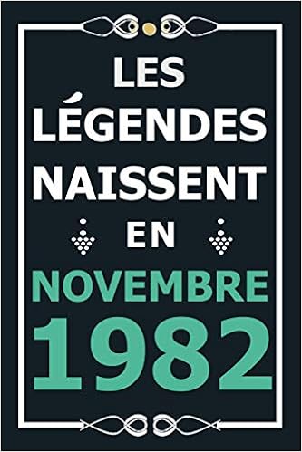 Amazon Fr Les Legendes Naissent En Novembre 19 Idee Cadeau Original Pour Le 38eme Anniversaire I Citations Positives Humour I Carnet De Notes Ligne Journal Anniversaire Pour 38 Ans Homme Et