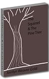 The Squirrel & The Pine Tree by 