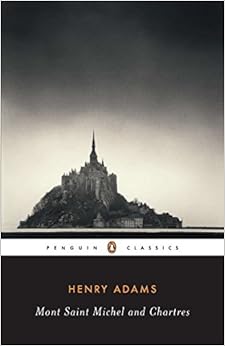 Mont-Saint-Michel and Chartres (Penguin Classics) Mont-Saint-Michel and Chartres (Penguin Classics)
