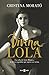 Divina Lola: La vida de Lola Montes, la falsa española que quiso ser reina (Spanish Edition) by Cristina Morató