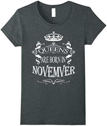 Women's Women's Queens Are Born In November- Birthday T-Shirt XL Dark Heather