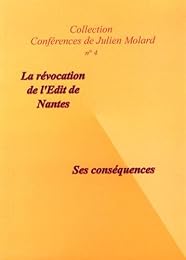 L' Édit de Nantes, sa révocation et ses conséquences