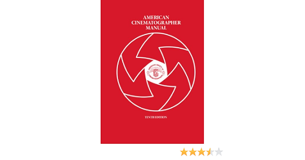 Amazon Com American Cinematographer Manual Ebook The Asc Press Kindle Store
