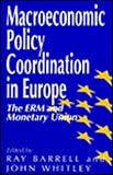 Macroeconomic Policy Coordination in Europe : The ERM and Monetary Union, , 0803987641