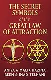 The Secret Symbols of the Great Law of Attraction by Malik Hazima, Anisa Hazima