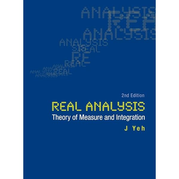 Real Analysis: Theory of Measure and Integration [ペーパーバック] Yeh， J. REAL ANALYSIS: THEORY OF MEASURE AND INTEGRATION (3RD