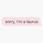 Sorry Im A Taurus Pink Text Sticker Vinyl Waterproof Sticker Decal Car Laptop Wall Window Bumper Sticker 5