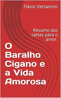 Livro O Baralho Cigano e a Vida Amorosa: Resumo das cartas para o amor.