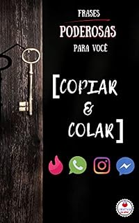 Livro Frases poderosas para você [copiar & colar] em todas suas conversas virtuais (Tinder, Instagram, WhatsApp, Facebook...) (Conquistador em Série)