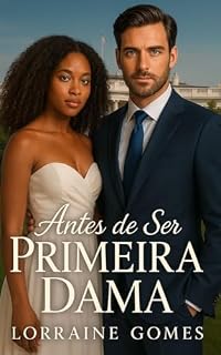 Livro Antes de Ser Primeira Dama