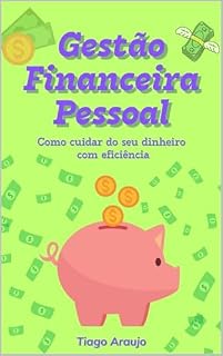 Livro Gestão Financeira Pessoal: Como cuidar do seu dinheiro com eficiência