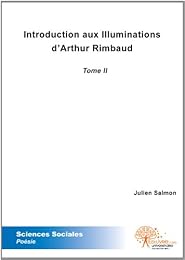 Introduction aux "Illuminations" d'Arthur Rimbaud