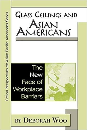 Glass Ceilings And Asian Americans The New Face Of Workplace