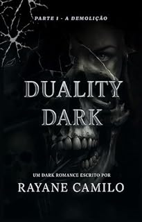 Livro DUALITY DARK: PARTE 1 — A DEMOLIÇÃO (Reis da Ruína)