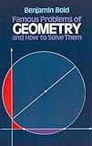 Famous Problems of Geometry and How to Solve Them (Dover Books on Mathematics)