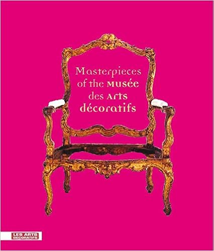 Amazon Com Masterpieces Of The Museum Of Decorative Arts Paris