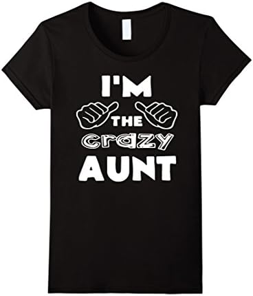Women's I'm the Crazy Aunt - A Crazy Aunt shirts best funny shirts XL Black