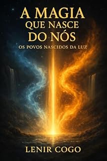 Livro A magia que nasce do nós: Os povos nascidos da luz