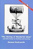 The Having of Wonderful Ideas: And Other Essays on Teaching and Learning by Duckworth, Eleanor (January 1, 1996) Paperback 2 Sub
