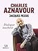 Charles Aznavour - Jacques Pessis : Dialogue inachevé by