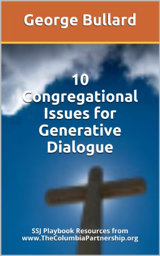 10 Congregational Issues for Generative Dialogue: SSJ Playbook Resources from www.TheColumbiaPartnership.org