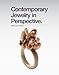 Contemporary Jewelry in Perspective by Art Jewelry Forum, Damian Skinner