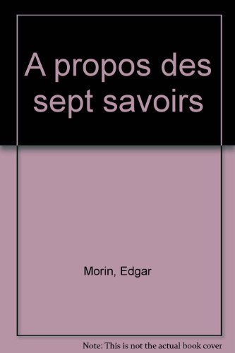 À propos des sept savoirs