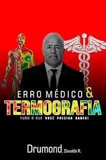 Livro Erro Médico & Termografia: Tudo o que Você Precisa Saber!