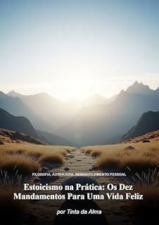 Livro Estoicismo na Prática: Os Dez Mandamentos Para Uma Vida Feliz