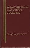What the Bible Says about Goodness, Bennett, Georgann, 0899000800