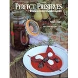 Perfect Preserves: Provisions from the Kitchen Garden by 