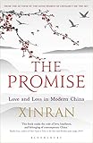 The Promise: Love and Loss in Modern China by Xinran Xue, William Spence