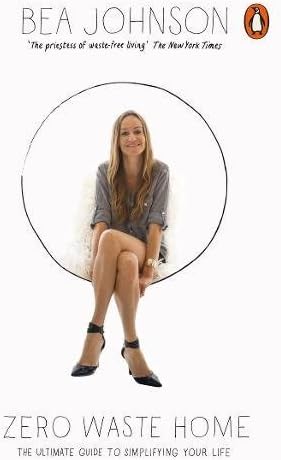 Zero Waste Home: The Ultimate Guide to Simplifying Your Life