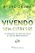 Livro Vivendo sem estresse: Os segredos de uma vida feliz e livre de preocupações