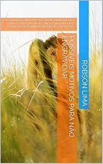 Livro POSSÍVEIS MOTIVOS PARA NÃO ENGRAVIDAR: Olá querido Leitor. Nesse E-book falaremos um pouco sobre possíveis causas que impedem casais do tão sonhado desejo de serem Pais.