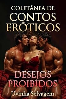 Livro Coletânea de Contos Eróticos: Desejos Proibidos