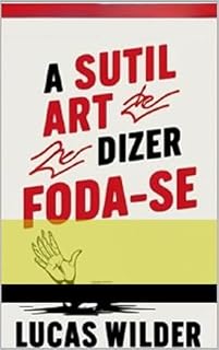 Livro A sutil arte de dizer foda-se