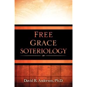 FREE GRACE SOTERIOLOGY