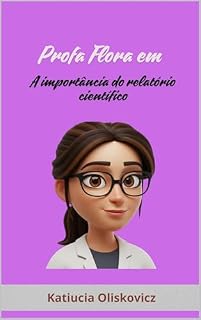 Livro Profa Flora em: a importância do relatório científico