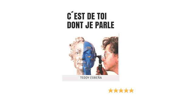C Est De Toi Dont Je Parle French Edition Cobena Loor Dr Teddy Lazaro Ros Mme Ana Carolina Amazon Com Books