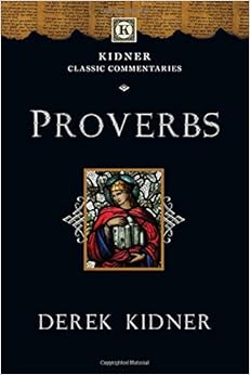 Proverbs (Kidner Classic Commentaries), by Derek Kidner